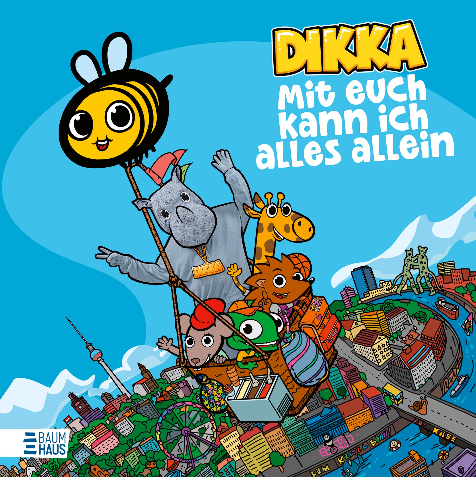 Dikka Mit euch kann ich alles allein - Baumhaus Verlag