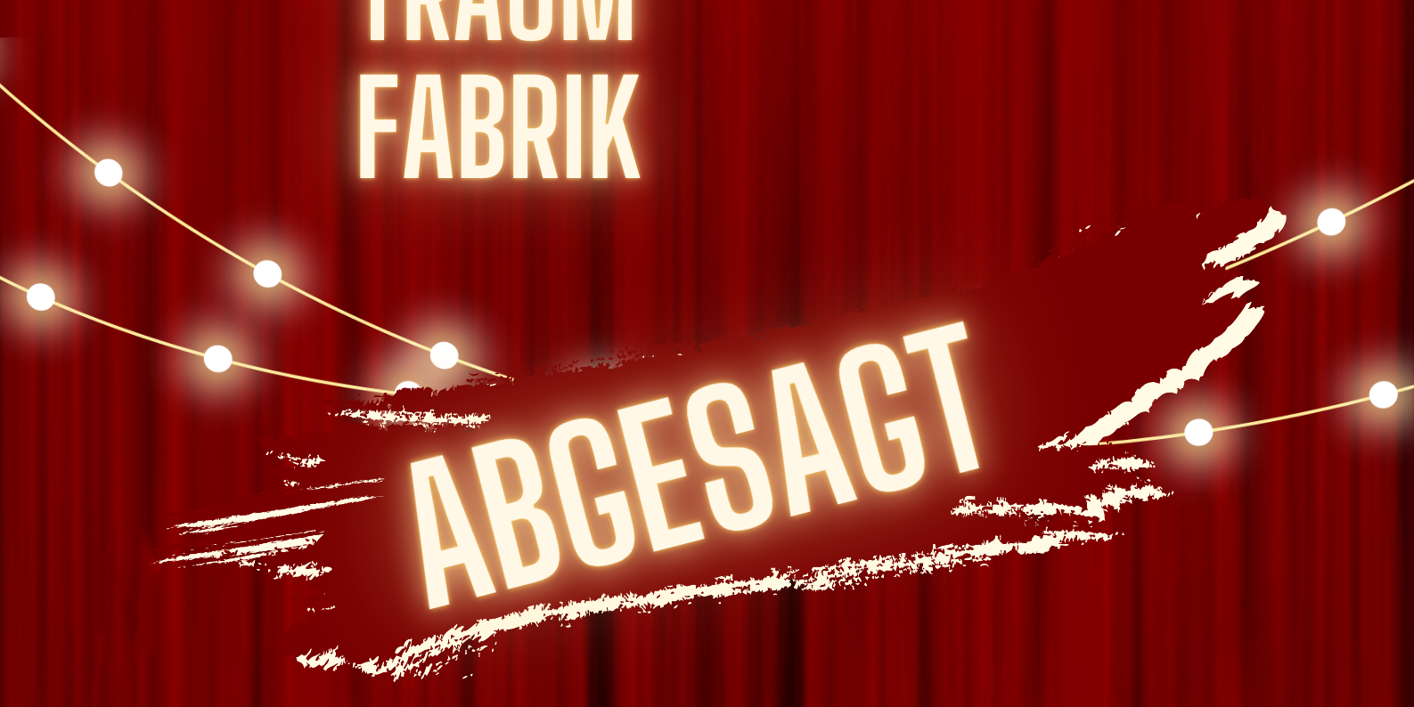 Traumfabrik_abgesagt